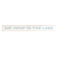 Go Jump in the Lake Skinny Sign | Lake Decor | Shelf Decor