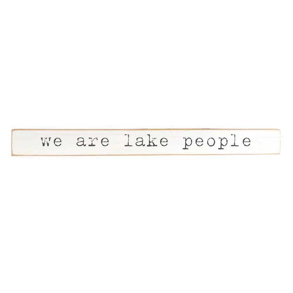 We Are Lake People Skinny Sign
